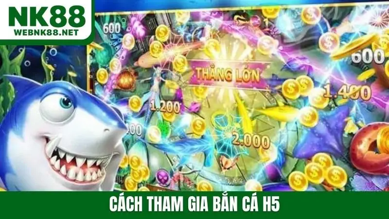 cách tham gia bắn cá h5