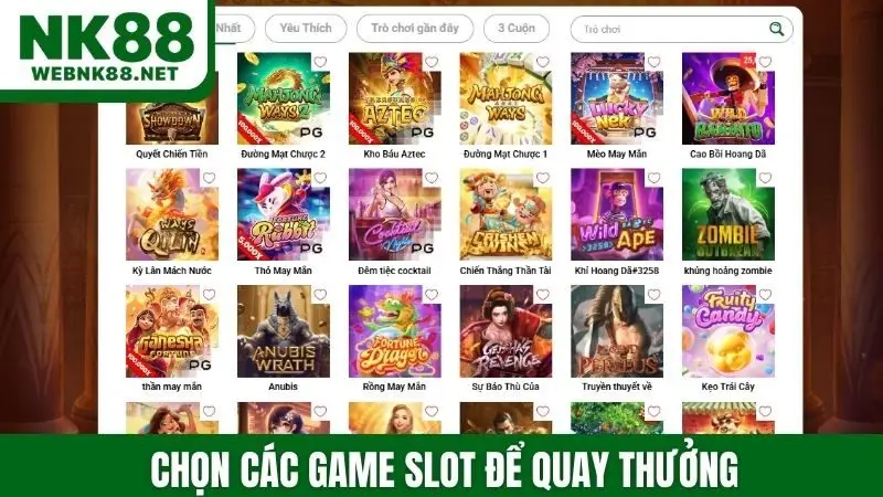Chọn các game slot để quay thưởng