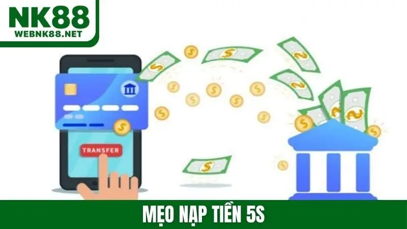 Mẹo nạp tiền 5s