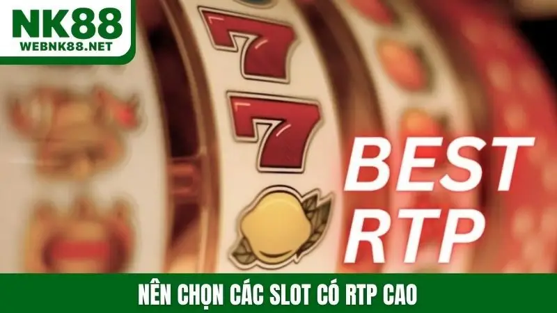 Nên chọn các slot có RTP cao 