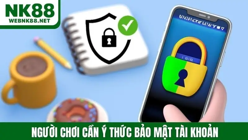 Người chơi cần ý thức bảo mật tài khoản