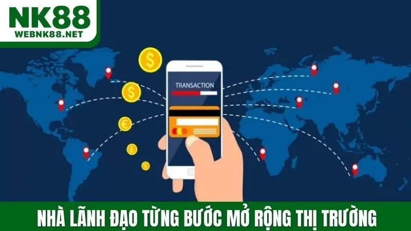 Nhà lãnh đạo từng bước mở rộng thị trường