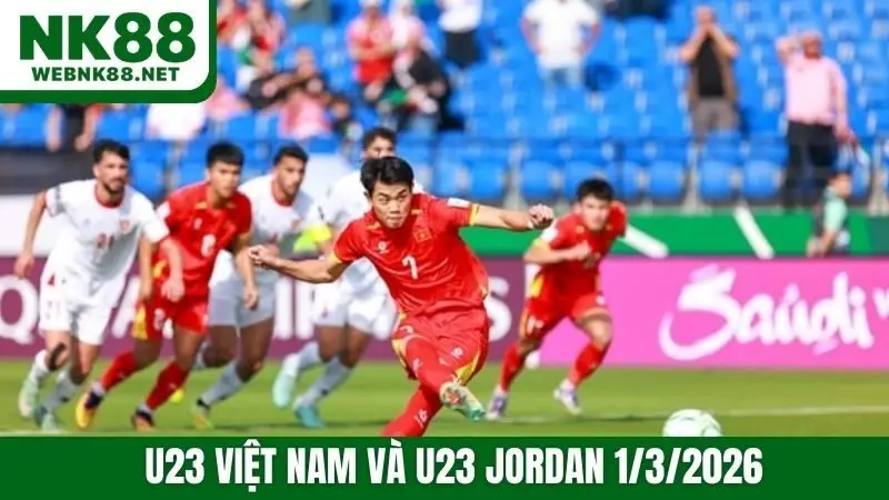 U23 Việt Nam và U23 Jordan 1/3/2026